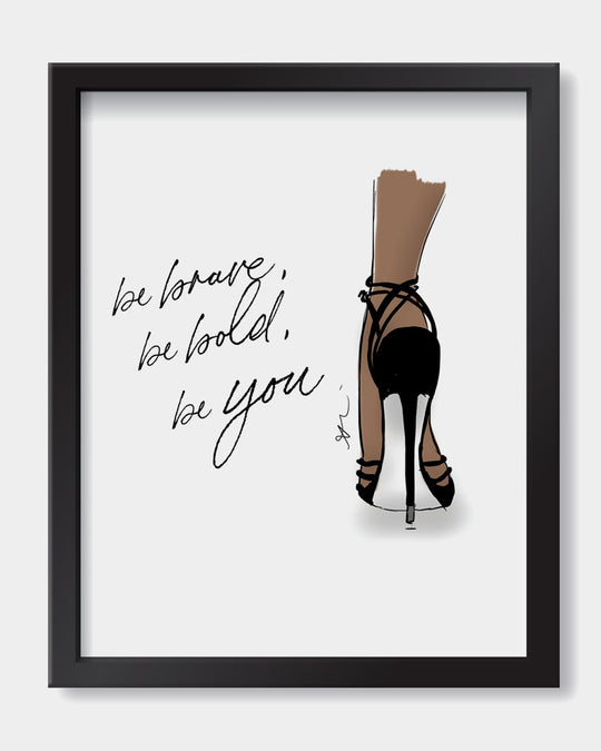Be Brave Art Print